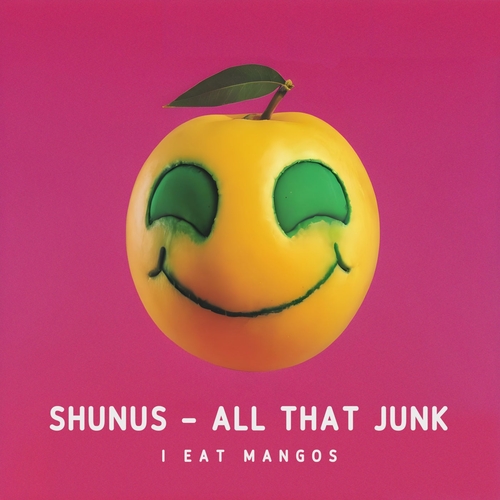 Shunus - All That Junk [IEM010]